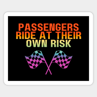 Passengers Ride At Own Risk Funny Drag Racing. Collab with RbPro Magnet